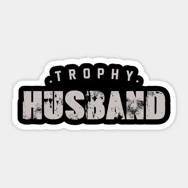 Cute & Funny Trophy Husband Proud Husband Sticker by hilu